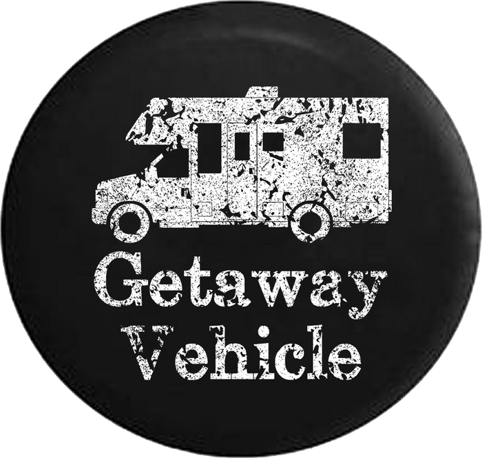 Distressed - Getaway Vehicle Funny TravelRV Camper Jeep Camper Spare Tire Cover T130 35 inch
