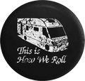Distressed - This is How We Roll Motorhome RV Camper Jeep Camper Spare Tire Cover T119 35 inch