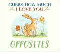 Guess How Much I Love You: Opposites
