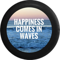Happiness Comes in Waves Ocean Sea Beach