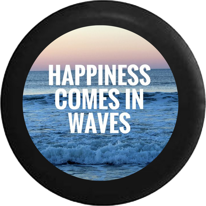Happiness Comes in Waves Ocean Sea Beach